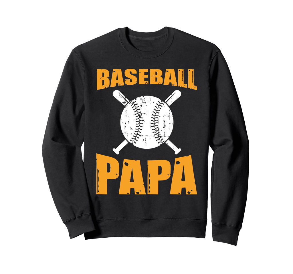 Baseball Papa Proud Dad Sports Sweatshirt - Streetwear Style Men Women - T-Shirt, Sweatshirt, Hoodie