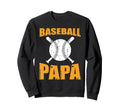 Baseball Papa Proud Dad Sports Sweatshirt - Streetwear Style Men Women - T-Shirt, Sweatshirt, Hoodie