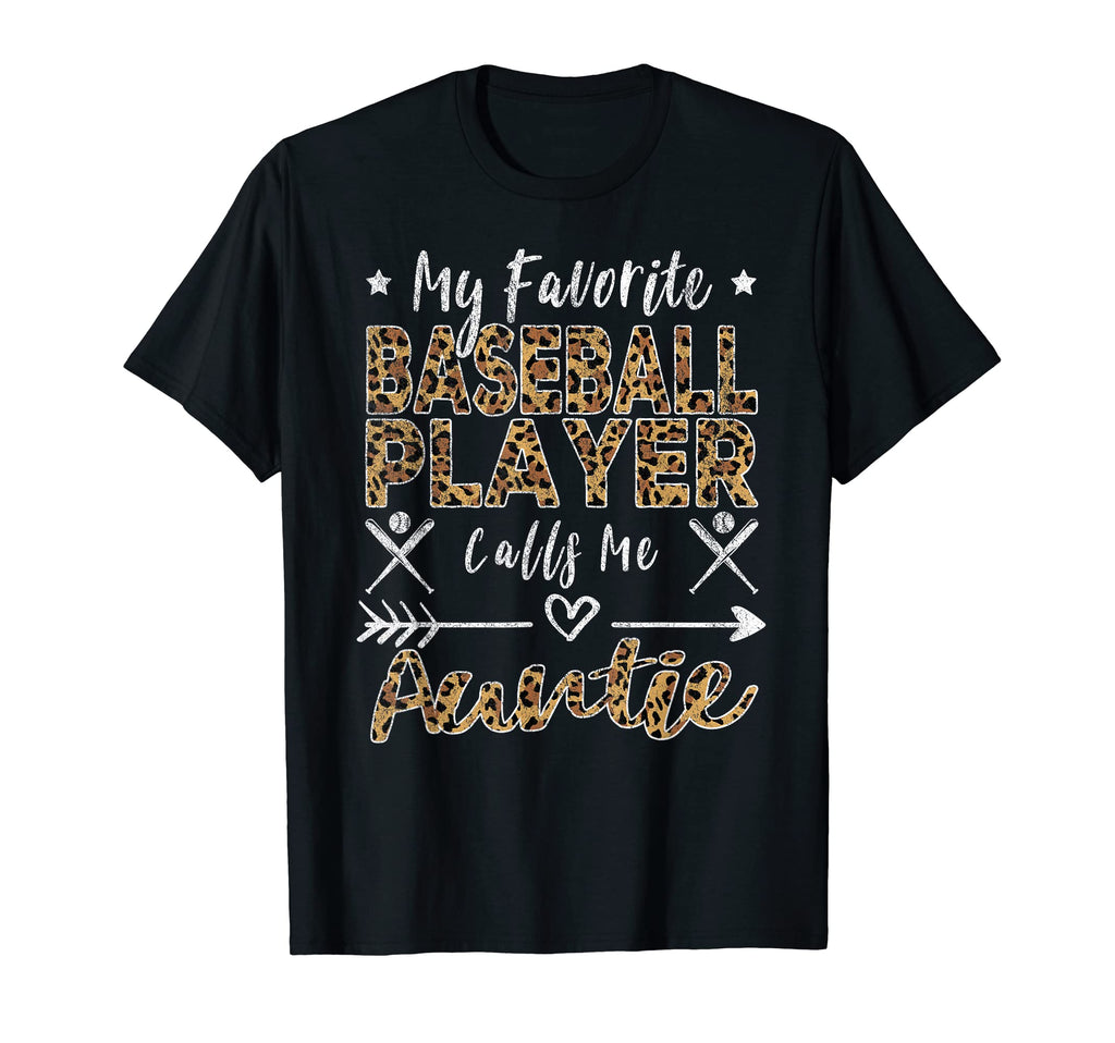 My Favorite Baseball Player Calls Me Aunt T-Shirt - Novelty Apparel Unisex - T-Shirt, Sweatshirt, Hoodie