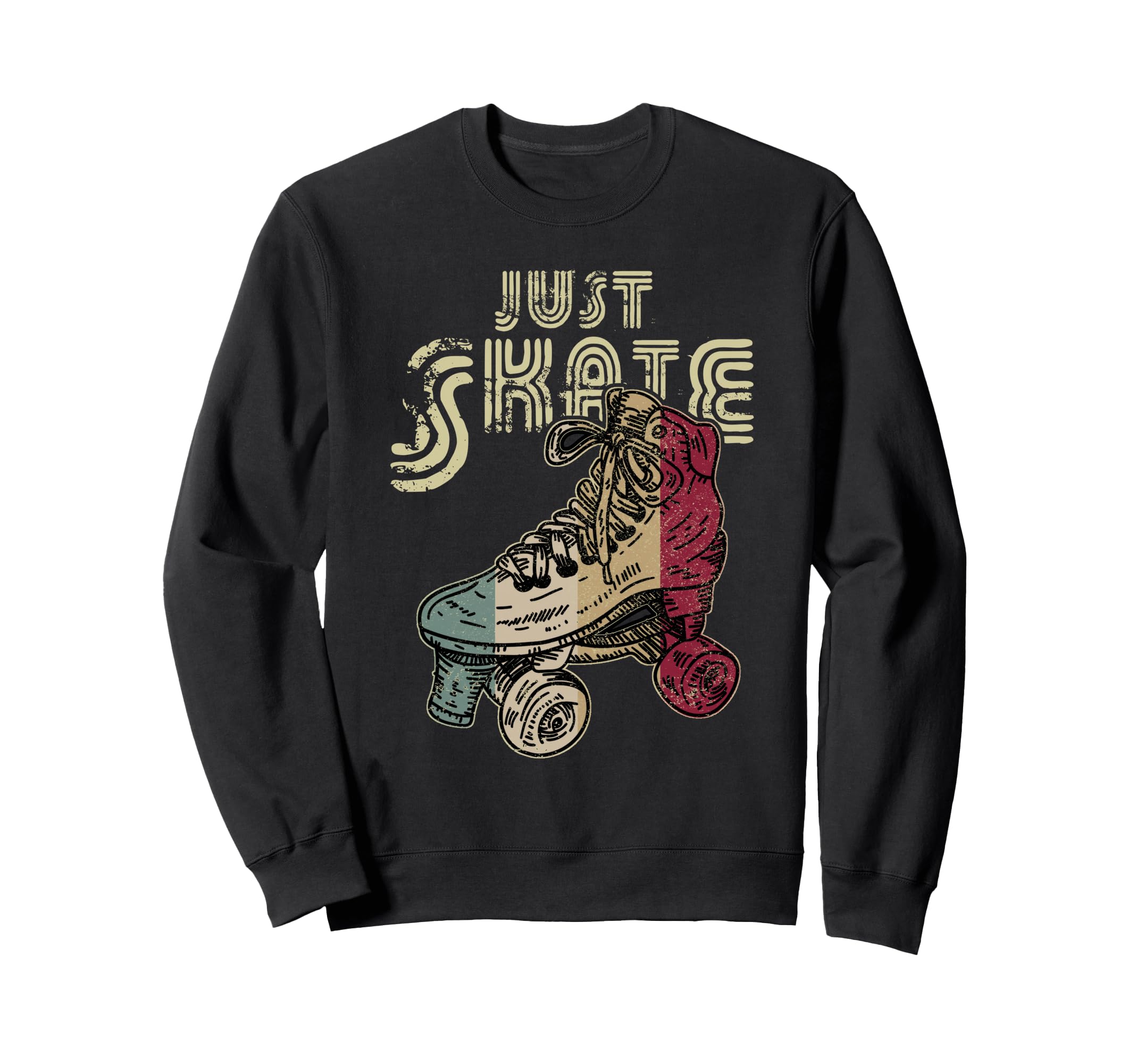 Just Skate Roller Skating Sweatshirt - Custom Art Print Men Women - T-Shirt, Sweatshirt, Hoodie