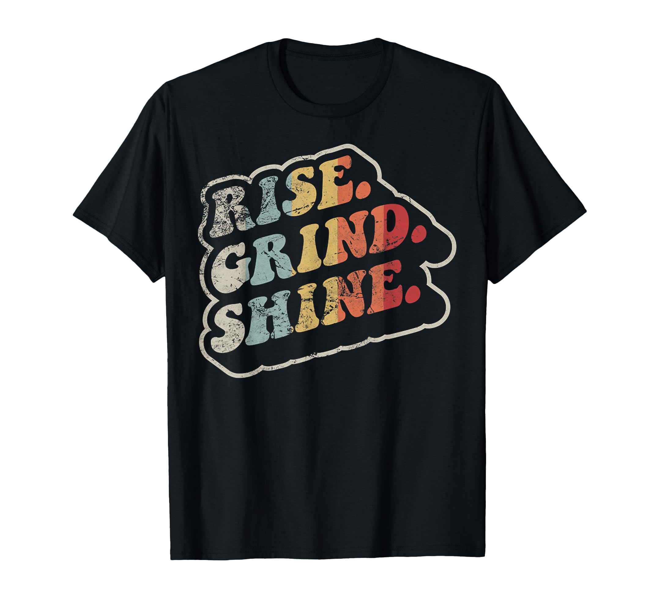 Rise Grind Shine 70S Motivational T-Shirt - Streetwear Style for Adults - T-Shirt, Sweatshirt, Hoodie