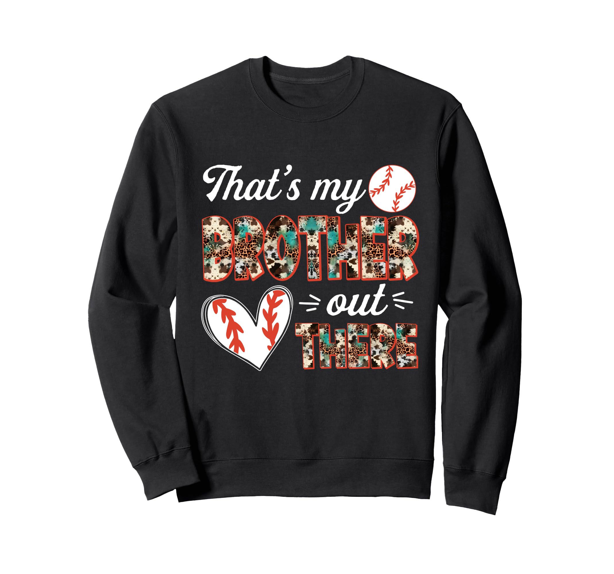 Baseball Sister Thats My Brother Sweatshirt - Fun Novelty Design Men Women - T-Shirt, Sweatshirt, Hoodie
