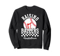 Raising Ballers Baseball Mom Sweatshirt - Fun Novelty Design for Adults - T-Shirt, Sweatshirt, Hoodie