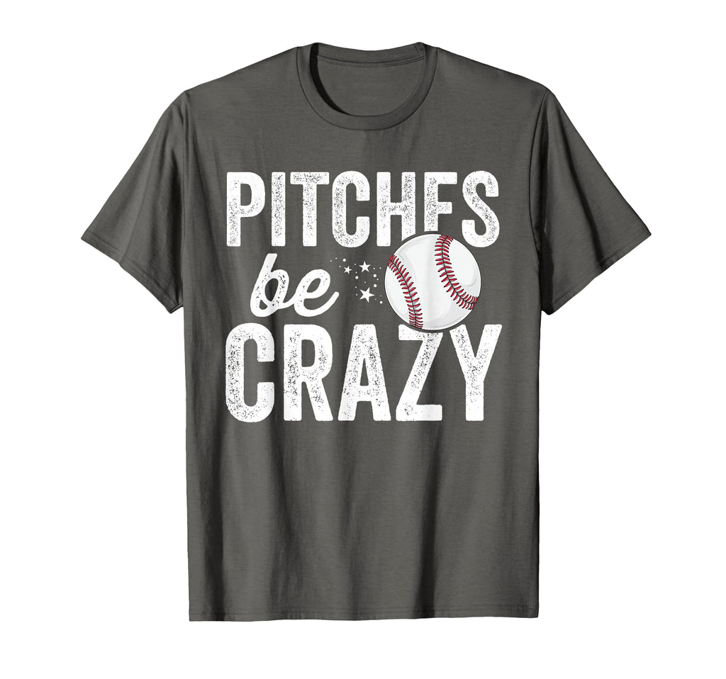 Pitches Be Crazy Mom Mother T-Shirt - Novelty Apparel Men Women - T-Shirt, Sweatshirt, Hoodie
