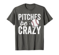 Pitches Be Crazy Mom Mother T-Shirt - Novelty Apparel Men Women - T-Shirt, Sweatshirt, Hoodie