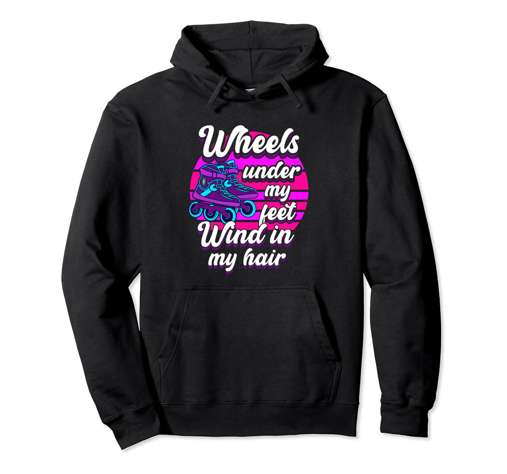 Wheels Under My Feet Roller Skate Hoodie - Graphic Print Men Women - T-Shirt, Sweatshirt, Hoodie