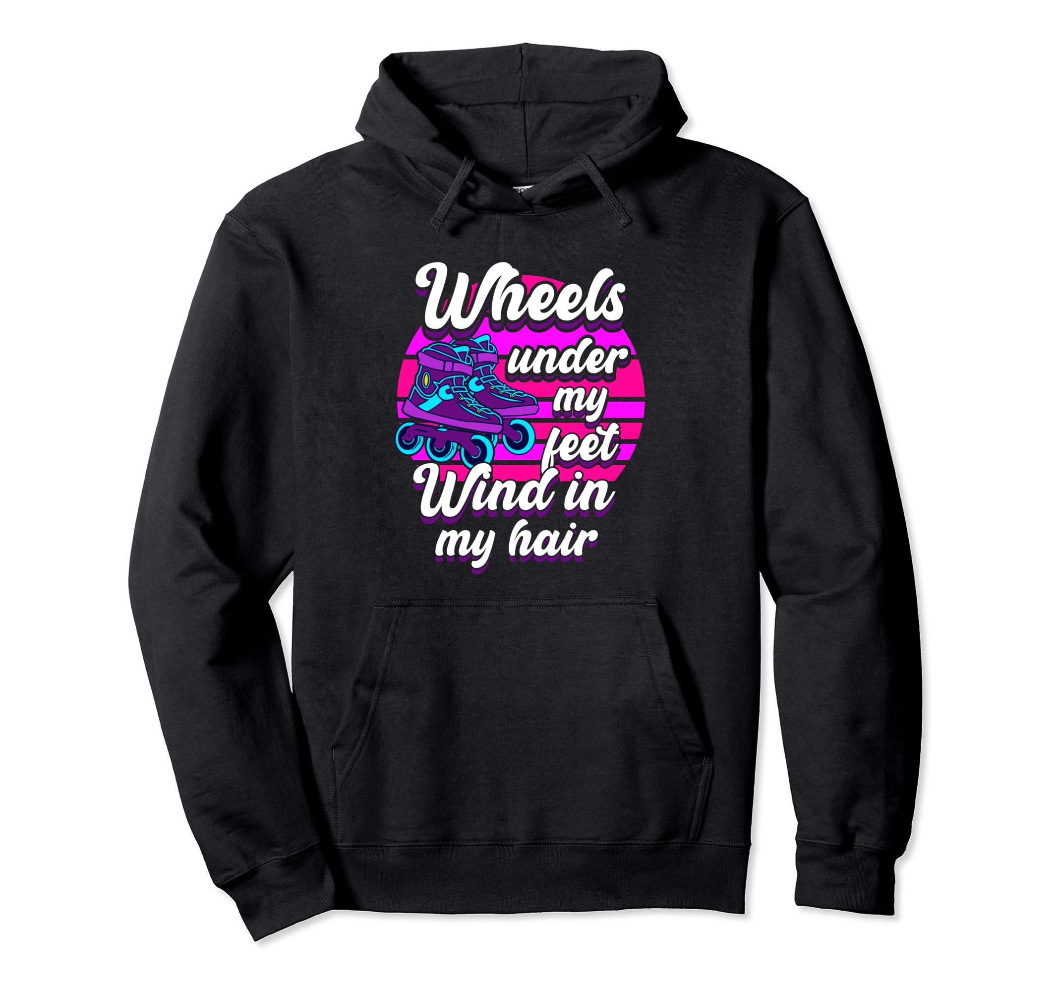 Wheels Under My Feet Roller Skate Hoodie - Graphic Print Men Women - T-Shirt, Sweatshirt, Hoodie
