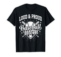Loud Proud Baseball Mom Passionate T-Shirt - Fun Novelty Design for Adults - T-Shirt, Sweatshirt, Hoodie
