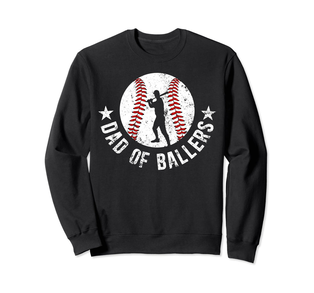 Dad Ballers Baseball Dad Baseball Sweatshirt - Trendy Graphic Unisex - T-Shirt, Sweatshirt, Hoodie