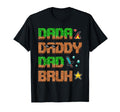 Dada Daddy Dad Bruh Funny Video T-Shirt - Fun Novelty Design for Adults - T-Shirt, Sweatshirt, Hoodie