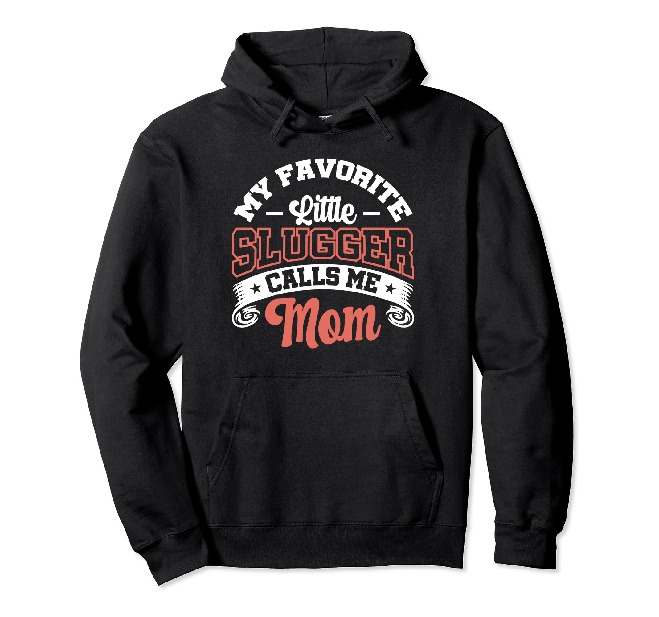My Favorite Little Slugger Calls Me Hoodie - Fun Novelty Design Men Women - T-Shirt, Sweatshirt, Hoodie