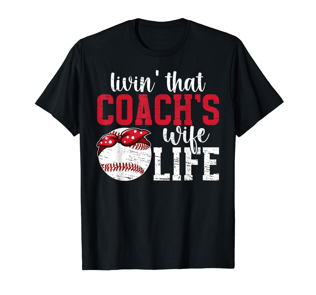 Baseball Coachs Wife Life Wife T-Shirt - Casual Everyday Wear Unisex - T-Shirt, Sweatshirt, Hoodie