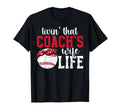 Baseball Coachs Wife Life Wife T-Shirt - Casual Everyday Wear Unisex - T-Shirt, Sweatshirt, Hoodie