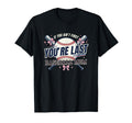 If You Aint First Youre Last Baseball T-Shirt - Custom Art Print Men Women - T-Shirt, Sweatshirt, Hoodie