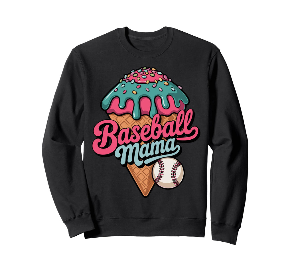 Ice Cream Baseball Mama Sports Mom Sweatshirt - Graphic Print Unisex - T-Shirt, Sweatshirt, Hoodie