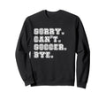 Sorry Cant Baseball Bye Baseball Mom Sweatshirt - Unique Graphic Men Women - T-Shirt, Sweatshirt, Hoodie