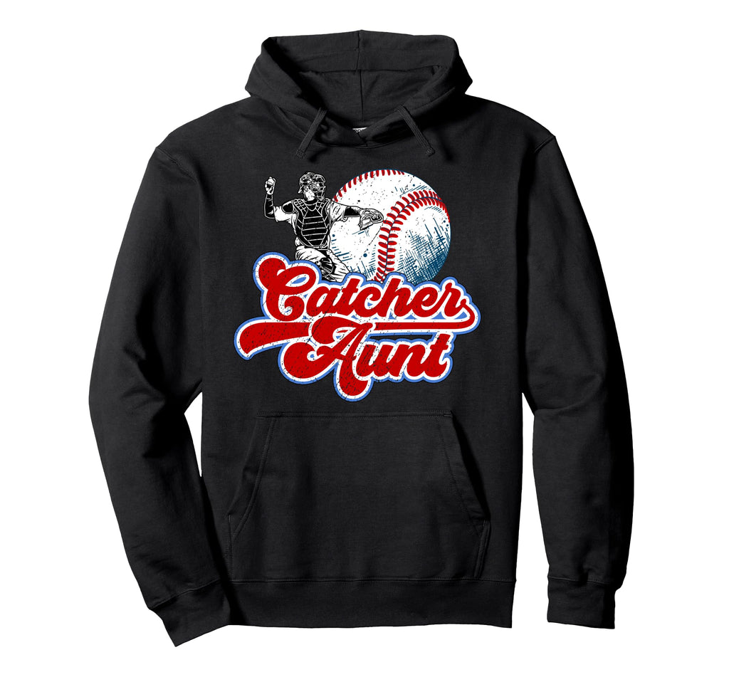 Baseball Catcher Aunt Baseball Hoodie - Fun Novelty Design for Adults - T-Shirt, Sweatshirt, Hoodie