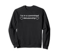 Im Committed Delusionship Funny Y2K Sweatshirt - Novelty Apparel Men Women - T-Shirt, Sweatshirt, Hoodie