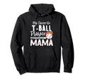 Tball Mom Baseball Essentials Mama Hoodie - Fun Novelty Design Men Women - T-Shirt, Sweatshirt, Hoodie