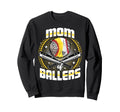 Baseball Softball Mom Ballers Sweatshirt - Fun Novelty Design for Adults - T-Shirt, Sweatshirt, Hoodie