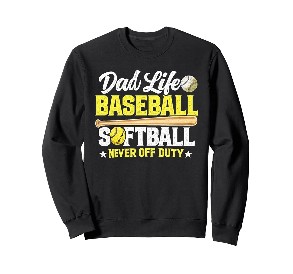 Dad Life Baseball Softball Never Sweatshirt - Novelty Apparel for Adults - T-Shirt, Sweatshirt, Hoodie