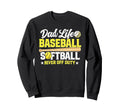 Dad Life Baseball Softball Never Sweatshirt - Novelty Apparel for Adults - T-Shirt, Sweatshirt, Hoodie