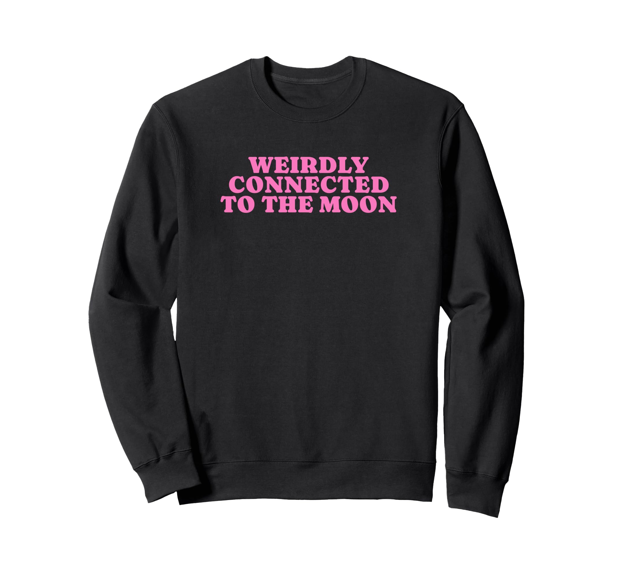 Weirdly Connected To Moon Funny Y2K Sweatshirt - Unique Graphic Unisex - T-Shirt, Sweatshirt, Hoodie
