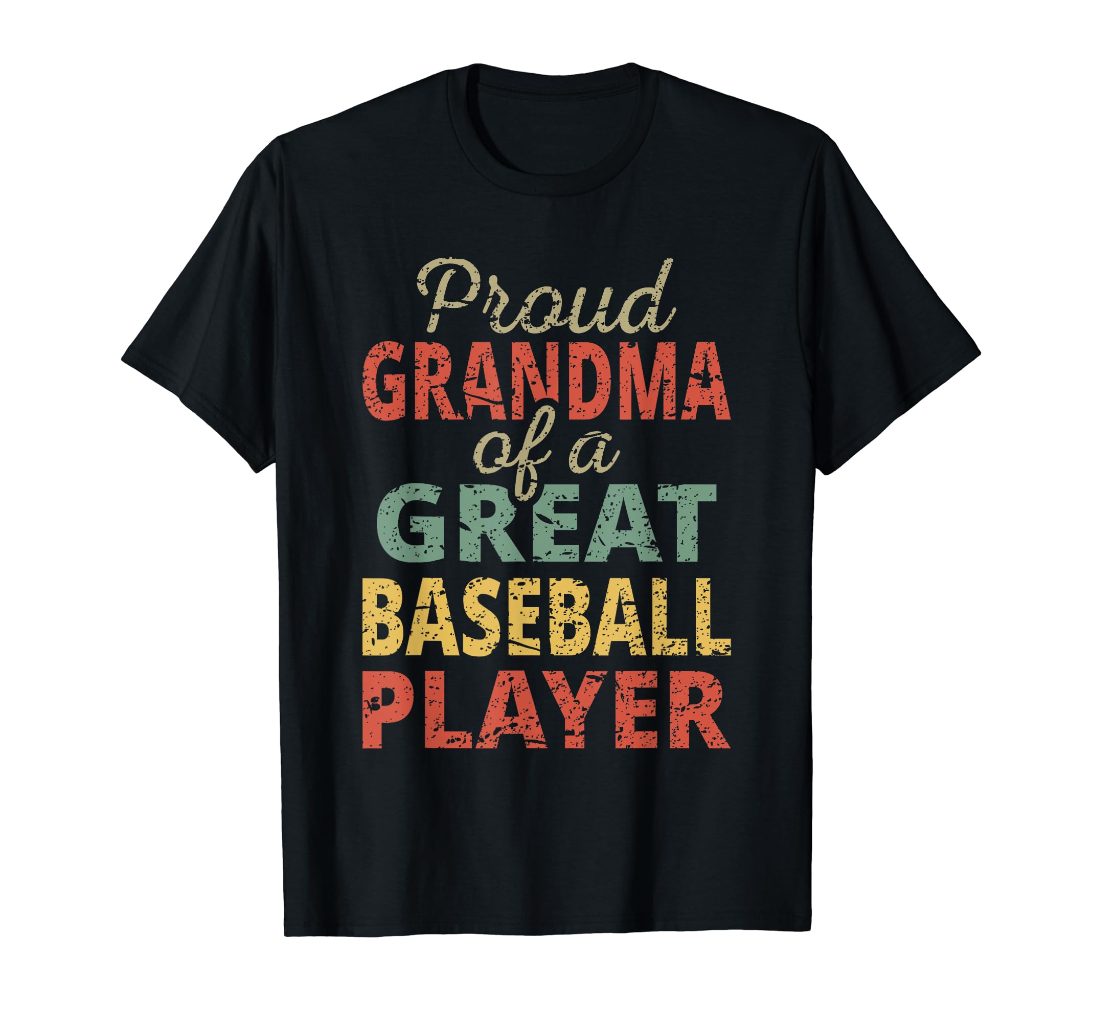 Proud Grandma Great Baseball T-Shirt - Casual Everyday Wear Men Women - T-Shirt, Sweatshirt, Hoodie