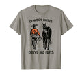 Cowboy Butts Drive Me Nuts Horseback T-Shirt - Unique Graphic Unisex - T-Shirt, Sweatshirt, Hoodie