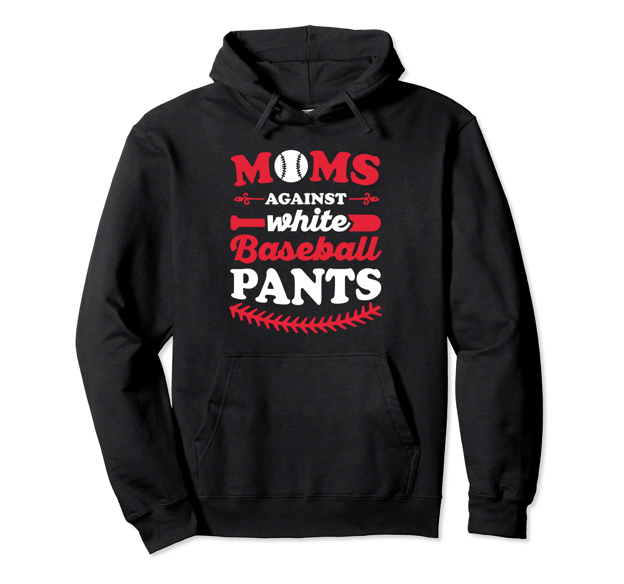 Moms Against White Baseball Pants Hoodie - Trendy Graphic Men Women - T-Shirt, Sweatshirt, Hoodie
