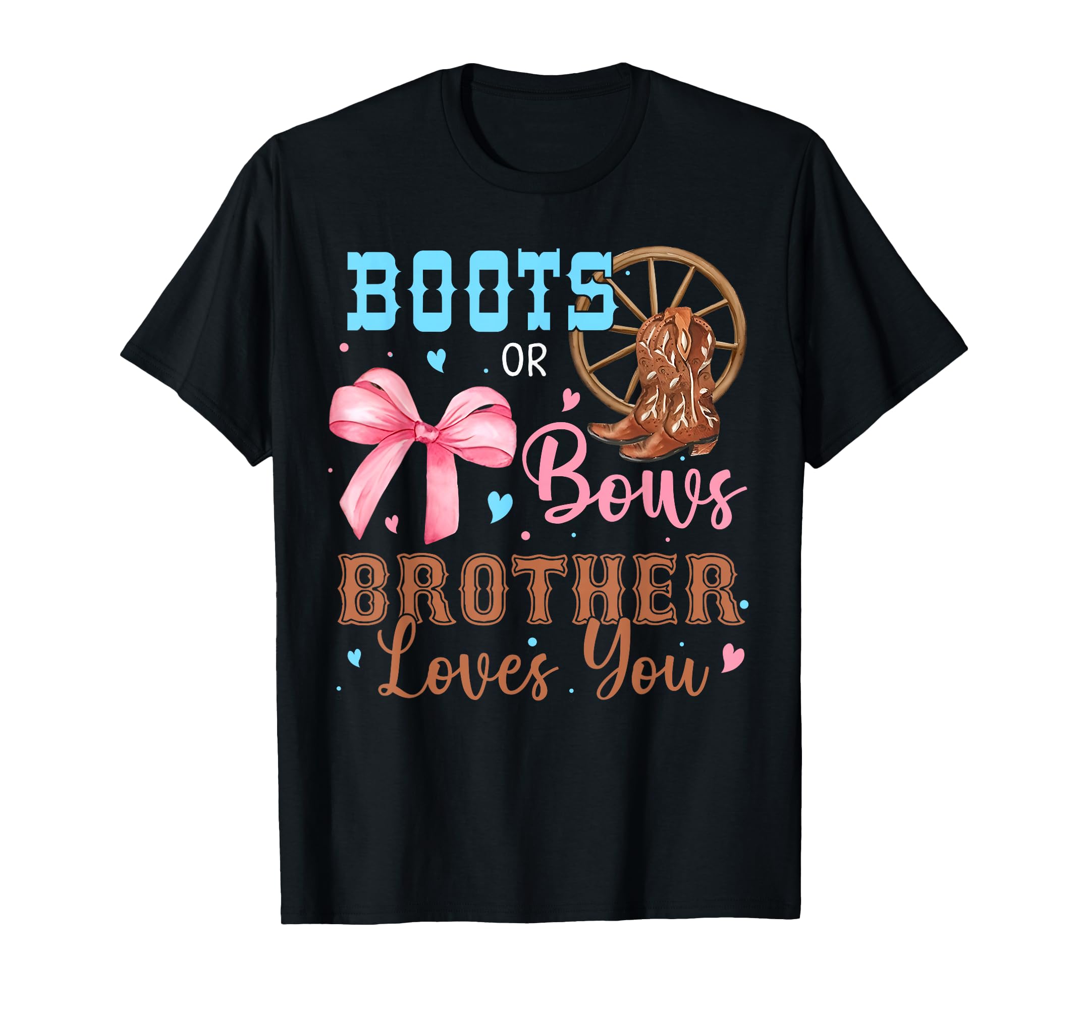 Boots Or Bows Gender Reveal Decorations T-Shirt - Trendy Graphic Unisex - T-Shirt, Sweatshirt, Hoodie