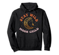 Stay Wild Moon Child Peace Hippie Boho Hoodie - Unique Graphic for Adults - T-Shirt, Sweatshirt, Hoodie