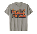 Feelin Fine 70S Groovy Feeling T-Shirt - Aesthetic Graphic Unisex - T-Shirt, Sweatshirt, Hoodie