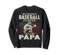 My Favorite Baseball Player Calls Sweatshirt - Streetwear Style Men Women - T-Shirt, Sweatshirt, Hoodie