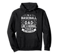Im Baseball Dad Like Normal Dad Only Much Hoodie - Trendy Graphic Unisex - T-Shirt, Sweatshirt, Hoodie