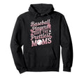 Baseball Players Have Prettiest Moms Hoodie - Custom Art Print Men Women - T-Shirt, Sweatshirt, Hoodie