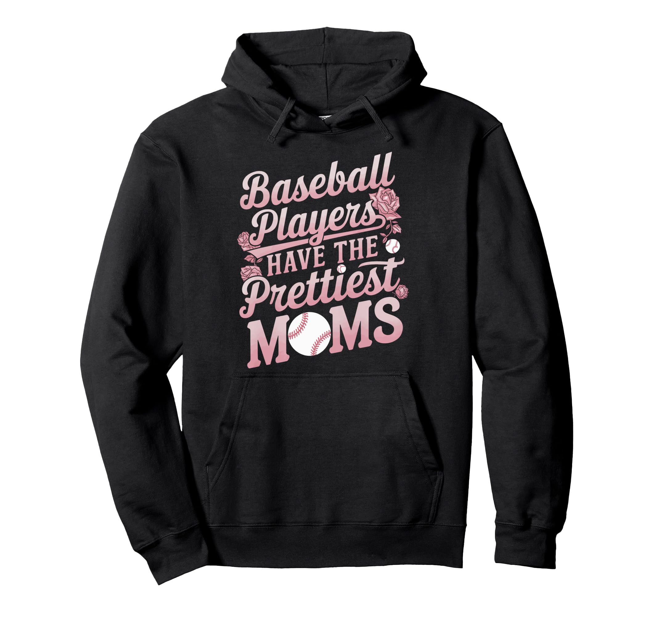 Baseball Players Have Prettiest Moms Hoodie - Custom Art Print Men Women - T-Shirt, Sweatshirt, Hoodie