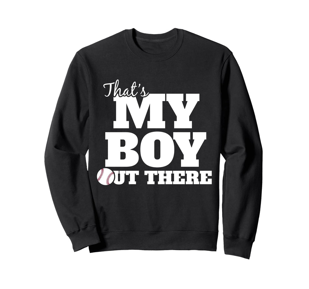 Thats My Out There Baseball Sweatshirt - Streetwear Style Men Women - T-Shirt, Sweatshirt, Hoodie