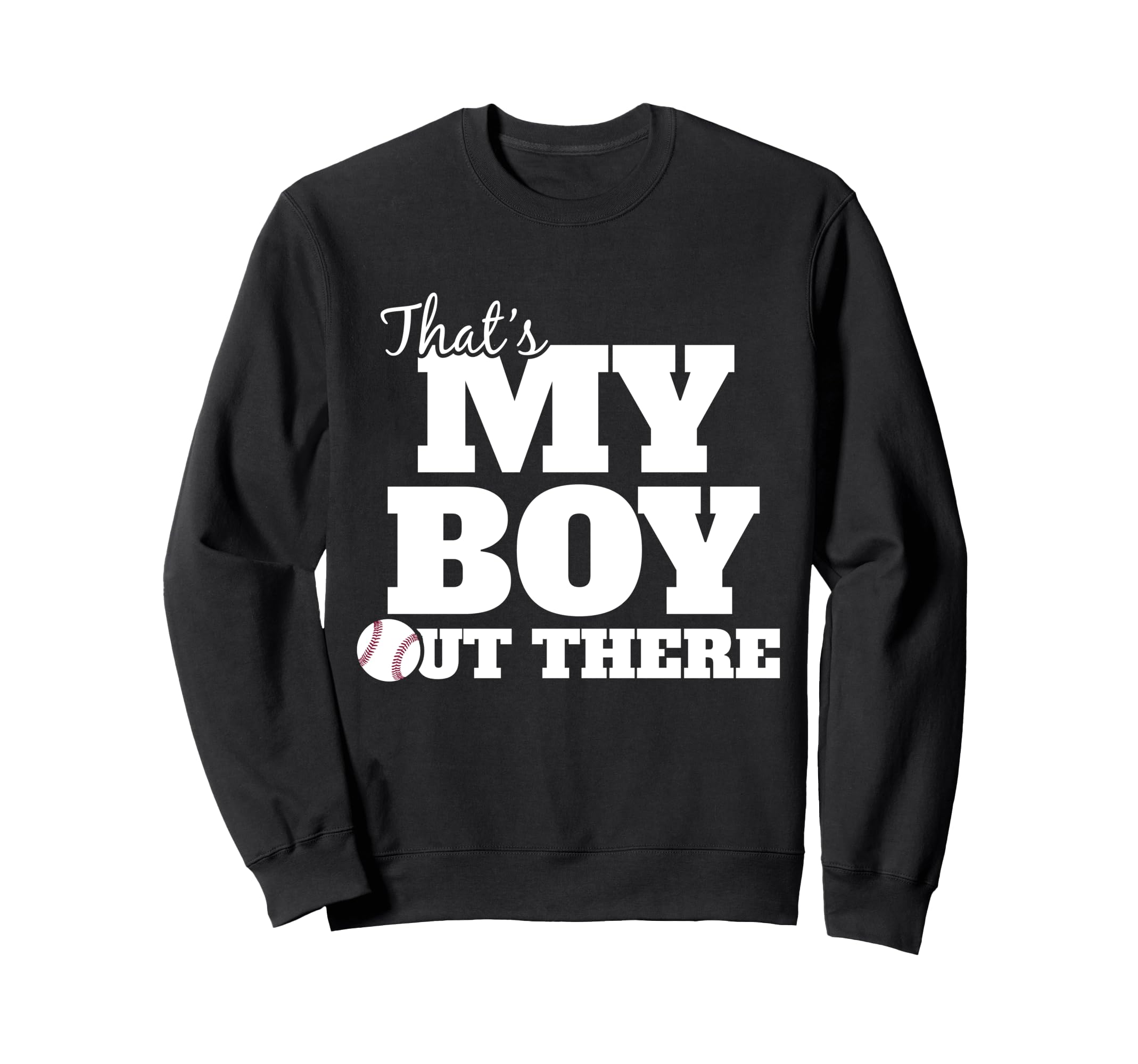 Thats My Out There Baseball Sweatshirt - Streetwear Style Men Women - T-Shirt, Sweatshirt, Hoodie