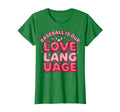 Baseball Is Our Love Language T-Shirt - Streetwear Style for Adults - T-Shirt, Sweatshirt, Hoodie