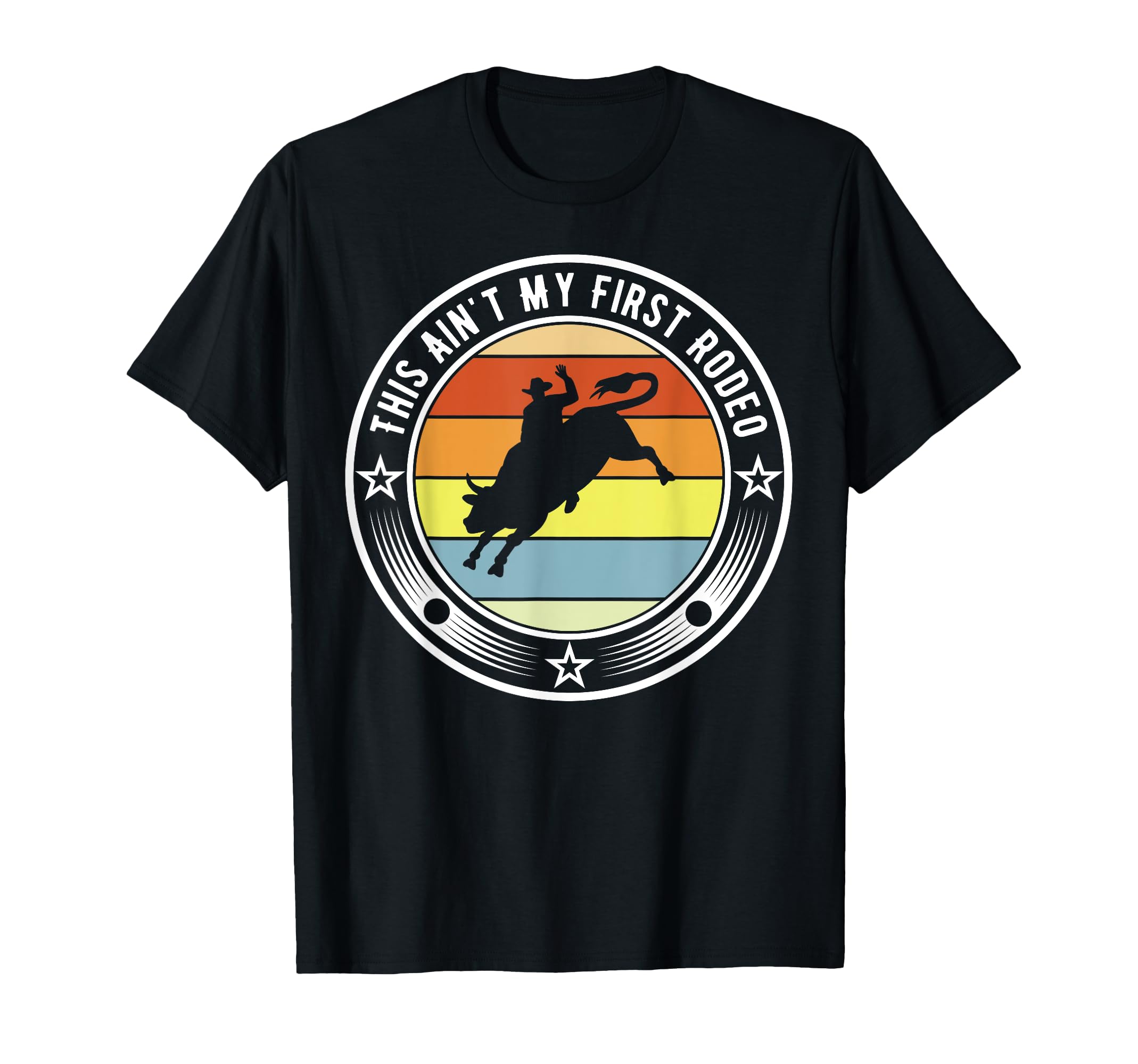 Rodeo Bull Rider This Aint My First T-Shirt - Aesthetic Graphic Men Women - T-Shirt, Sweatshirt, Hoodie