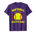 Softball Was Invented To Show How Its T-Shirt - Custom Art Print Unisex - T-Shirt, Sweatshirt, Hoodie