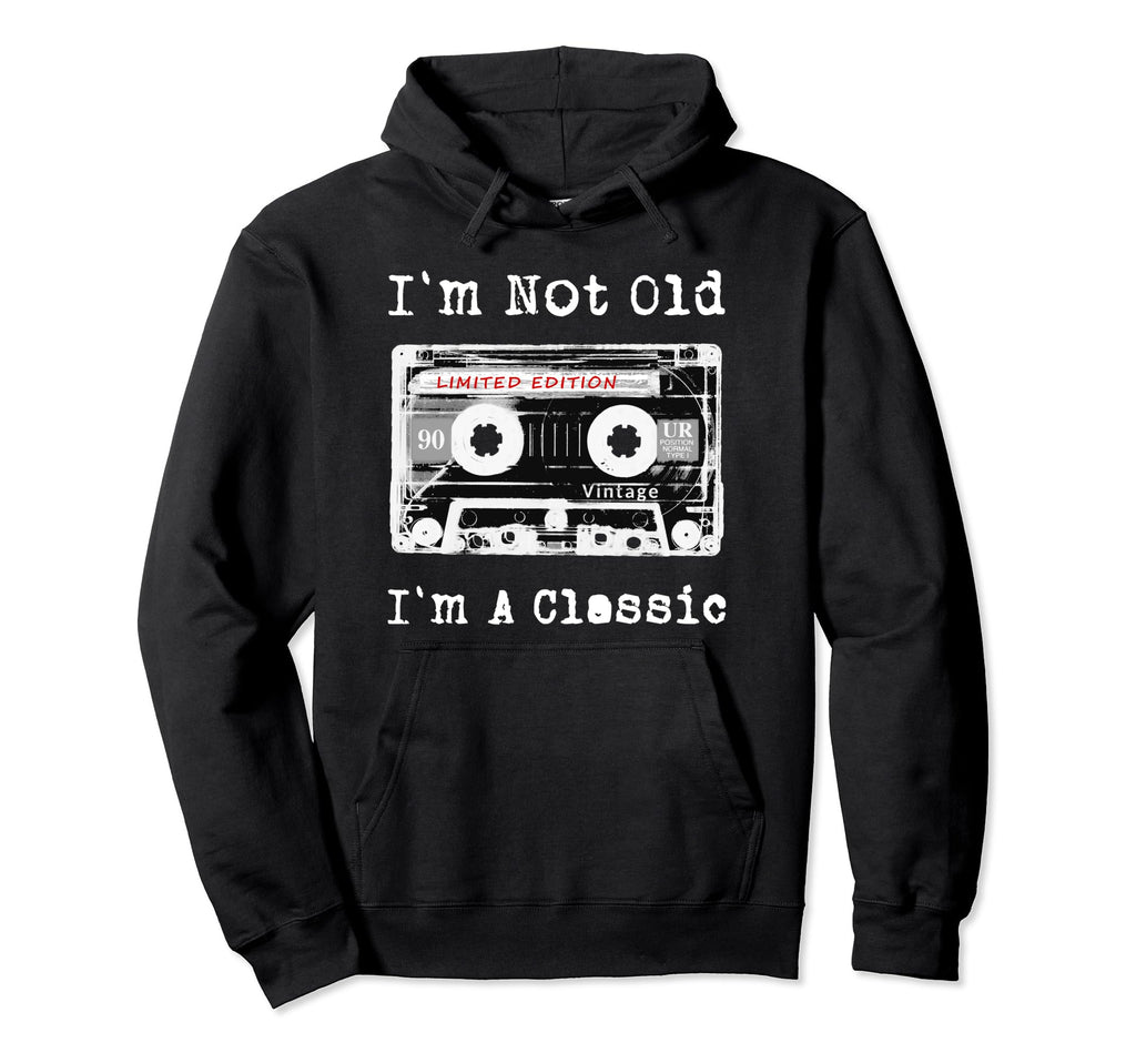 Im Not Old Im Cassette Tape Hoodie - Graphic Print Unisex - T-Shirt, Sweatshirt, Hoodie