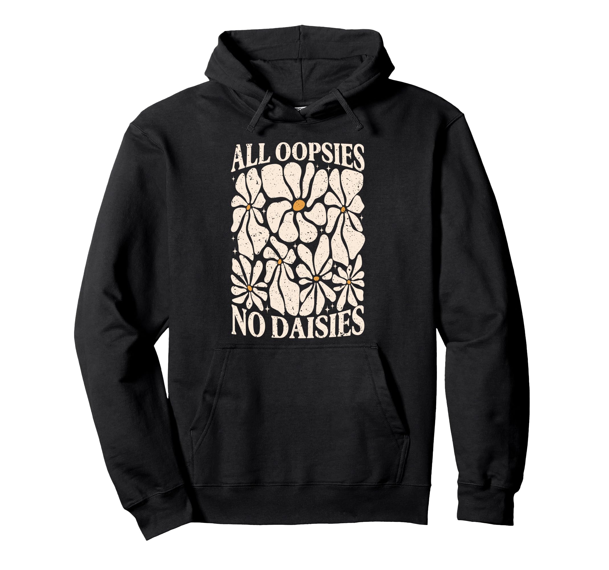 All Oopsies No Daisies Boho Mental Hoodie - Streetwear Style Men Women - T-Shirt, Sweatshirt, Hoodie