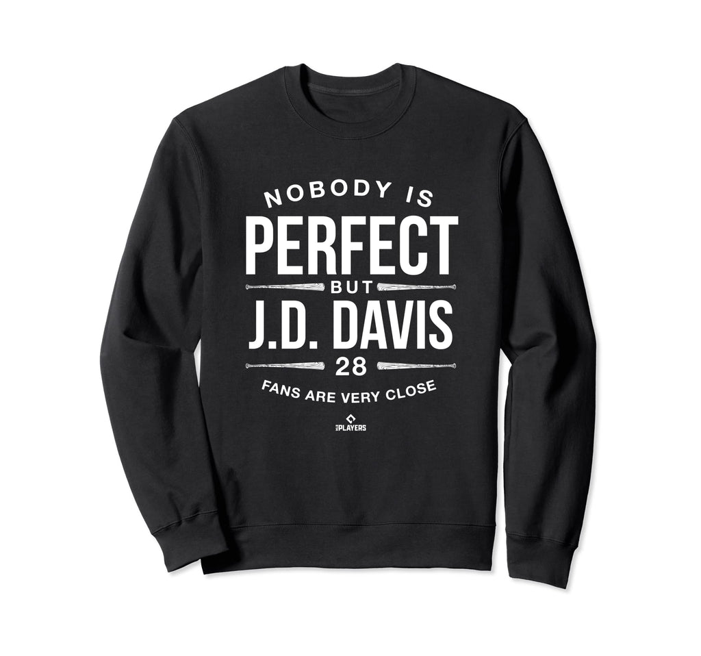 Nobody Is Mlbpa Jd Davis Fans Sweatshirt - Novelty Apparel for Adults - T-Shirt, Sweatshirt, Hoodie