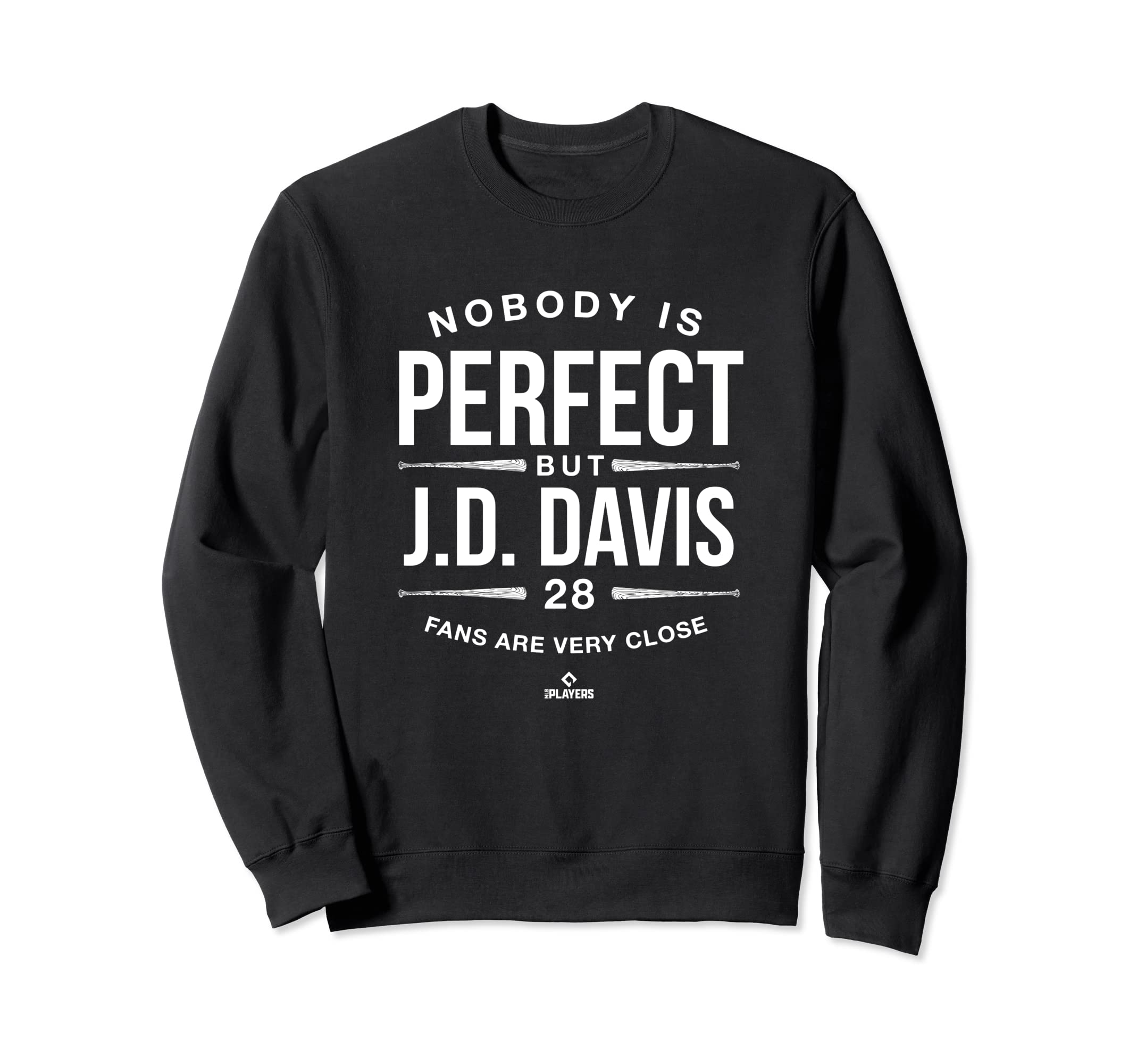 Nobody Is Mlbpa Jd Davis Fans Sweatshirt - Novelty Apparel for Adults - T-Shirt, Sweatshirt, Hoodie