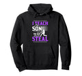 I Teach My Son To Hit And Steal Hoodie - Fun Novelty Design for Adults - T-Shirt, Sweatshirt, Hoodie