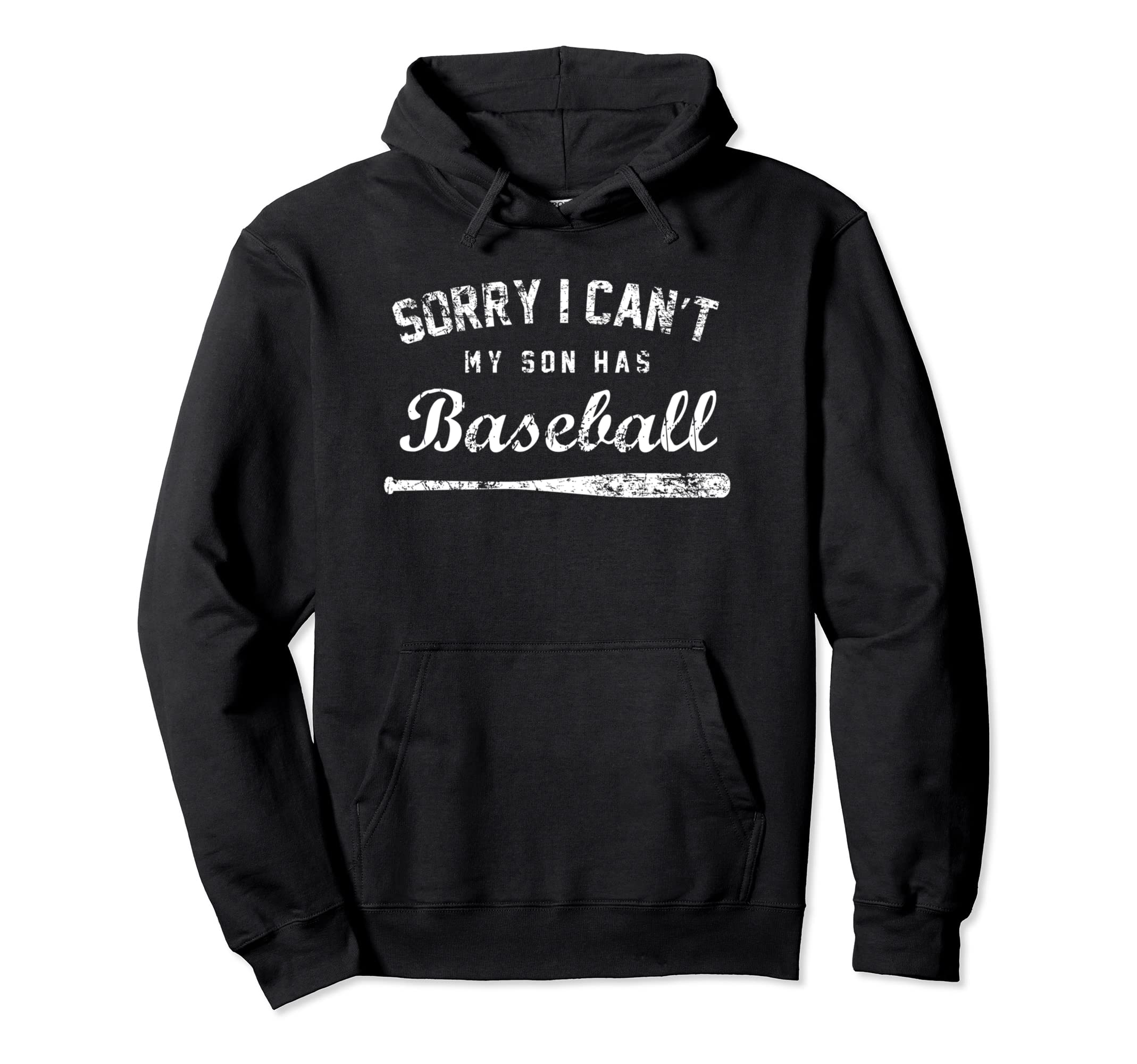 Sorry I Cant My Son Has Baseball Hoodie - Custom Art Print for Adults - T-Shirt, Sweatshirt, Hoodie