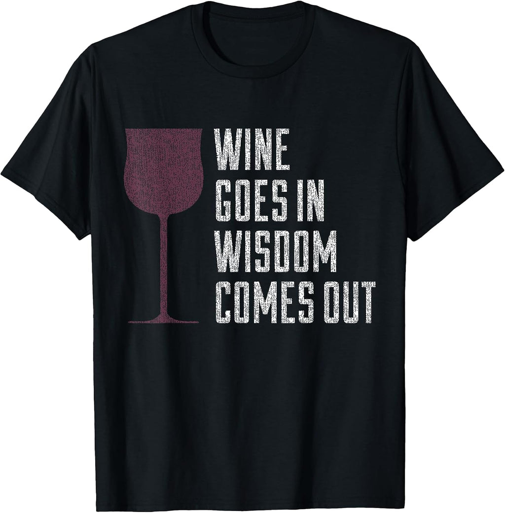 Wine Goes In Wisdom Comes Out - Adult & Kids T-Shirts, Sweatshirts & Hoodies apparel design preview 1