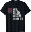 Wine Goes In Wisdom Comes Out - Adult & Kids T-Shirts, Sweatshirts & Hoodies apparel design preview 1
